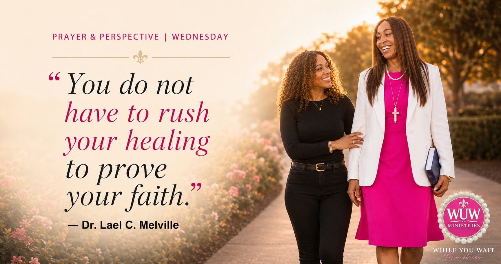 Rev. Dr. Lael C. Melville and Genae walking together during golden hour with inspirational Prayer & Perspective quote about healing and faith from While You Wait Ministries.