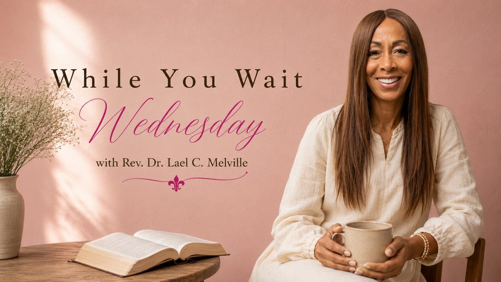 Rev. Dr. Lael C. Melville holding a coffee mug in a softly lit blush-toned devotional setting for While You Wait Wednesday.