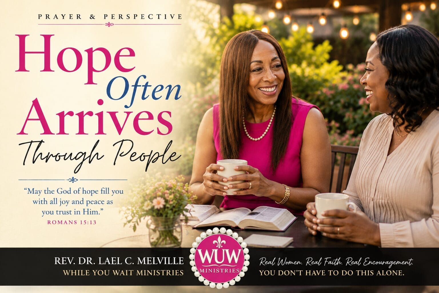 Rev. Dr. Lael C. Melville sharing coffee and conversation with another woman in a beautiful outdoor garden setting, illustrating how God often brings hope, encouragement, and support through people.