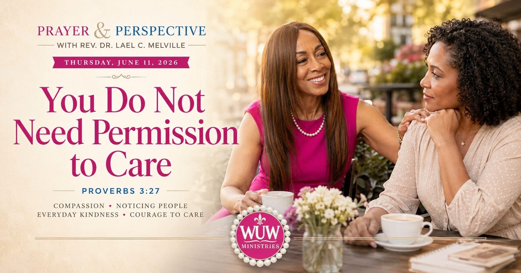Rev. Dr. Lael C. Melville offering encouragement to another woman during a warm conversation, illustrating the power of compassion, kindness, and noticing people before they reach a breaking point.