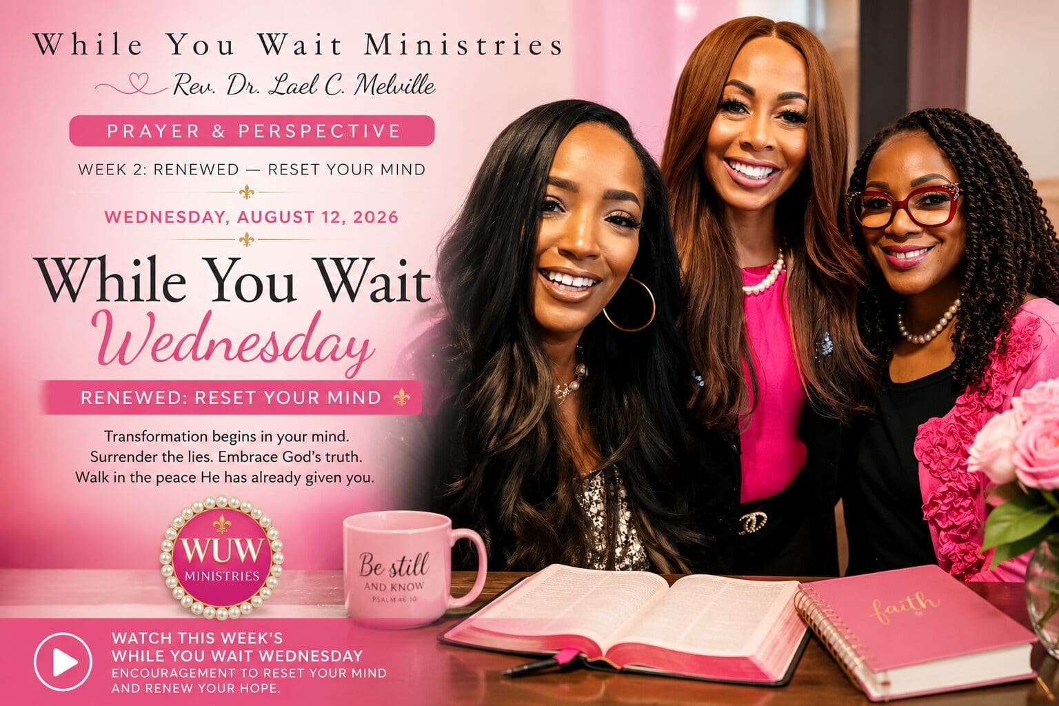 Rev. Dr. Lael C. Melville smiles alongside members of the While You Wait Ministries community, inviting viewers to renew their minds through God's truth during While You Wait Wednesday.