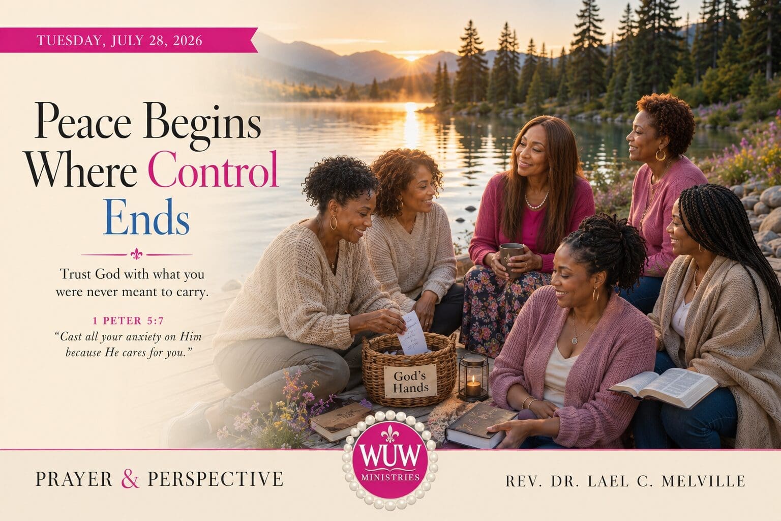 Rev. Dr. Lael C. Melville and a diverse group of women gather beside a peaceful mountain lake at sunrise, reflecting on God's faithfulness and surrendering their worries in prayer. The image represents finding peace by trusting God instead of trying to control every outcome.
