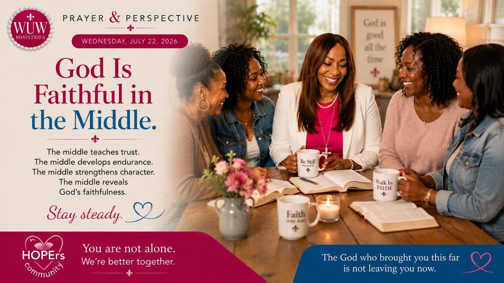 Rev. Dr. Lael C. Melville sits with a diverse group of women around a table in warm conversation, illustrating God's faithfulness through every season and the strength found in community. The featured image for Prayer & Perspective emphasizes hope, encouragement, and trusting God in the middle of the journey.