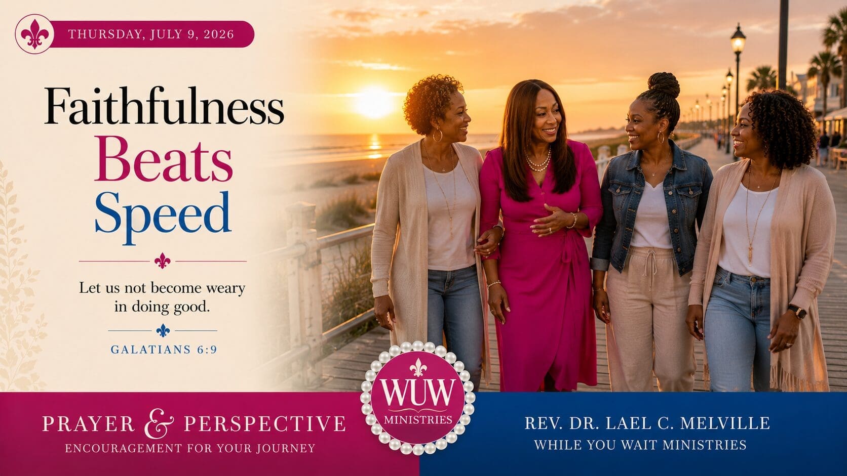 Rev. Dr. Lael C. Melville walks with three women along a beach boardwalk at sunset, symbolizing faithful community, God's timing, and steady spiritual growth. The Prayer & Perspective featured image encourages trusting God's pace over the world's pressure to move faster.