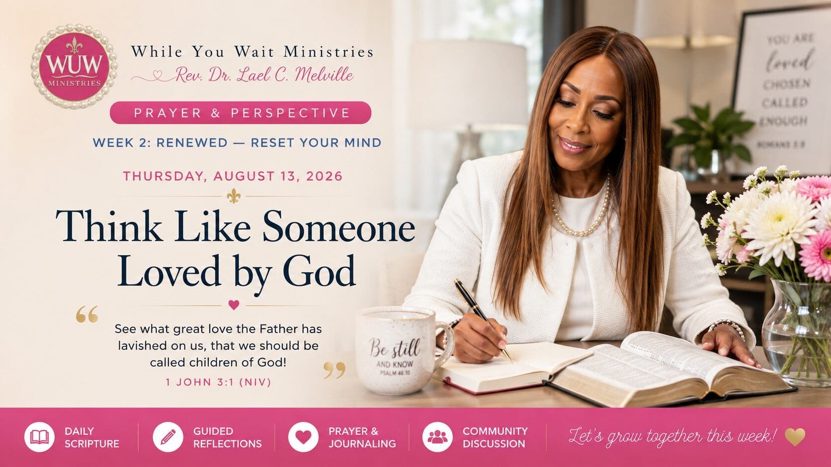 Rev. Dr. Lael C. Melville writing in a journal beside an open Bible, reflecting on God's love during the Prayer & Perspective devotional, "Think Like Someone Loved by God."