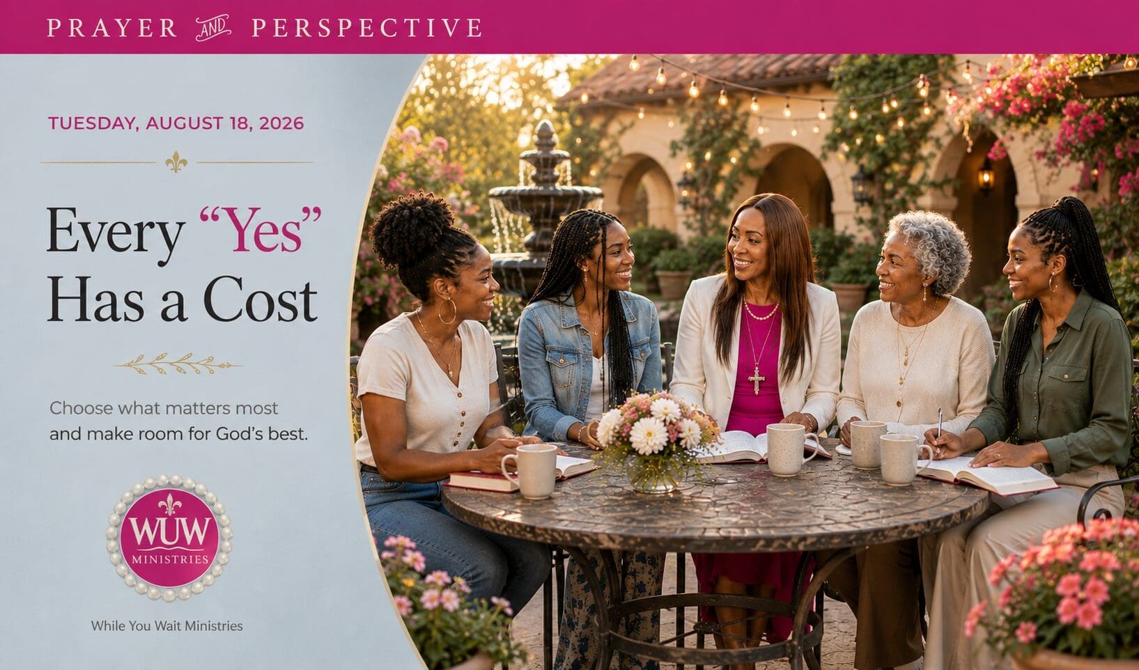 Rev. Dr. Lael C. Melville sits with four women around an outdoor courtyard table, discussing faith and encouragement during a Prayer & Perspective devotional titled "Every 'Yes' Has a Cost."
